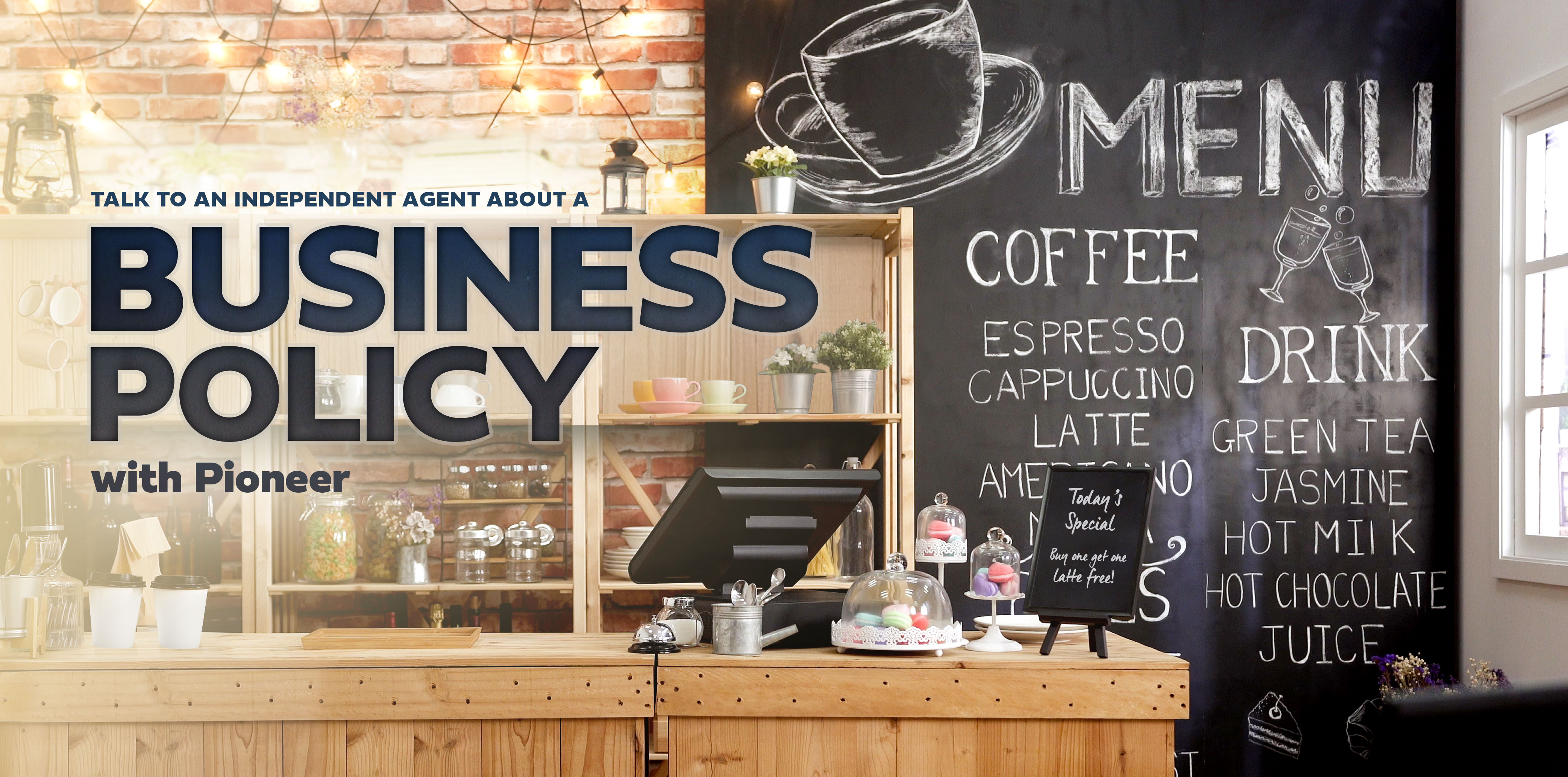 Need a policy for your business? Pioneer can help with that! Click here to learn more.